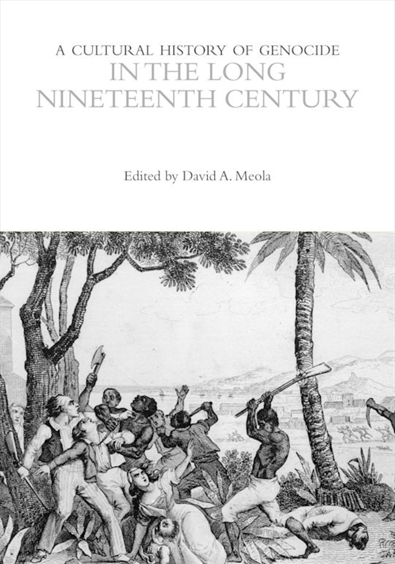 A Cultural History of Genocide in the Long Nineteenth Century/Product Detail/History