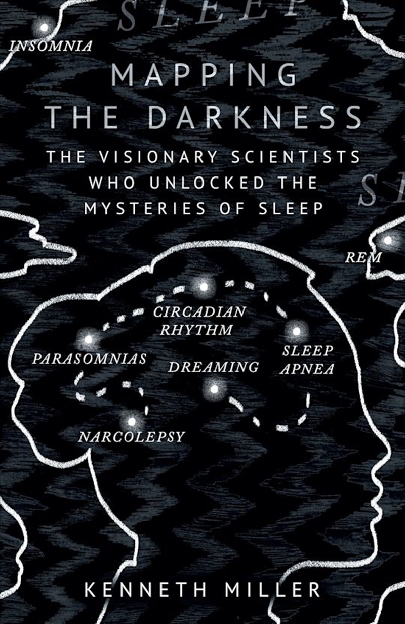 Mapping the Darkness: The Visionary Scientists Who Unlocked the Mysteries of Sleep/Product Detail/Reading