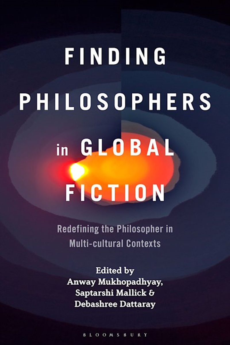 Finding Philosophers in Global Fiction: Redefining the Philosopher in Multi-cultural Contexts/Product Detail/Literature & Poetry