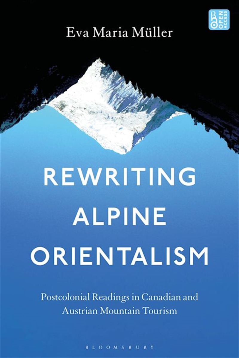 Rewriting Alpine Orientalism: Postcolonial Readings in Canadian and Austrian Mountain Tourism/Product Detail/Literature & Poetry