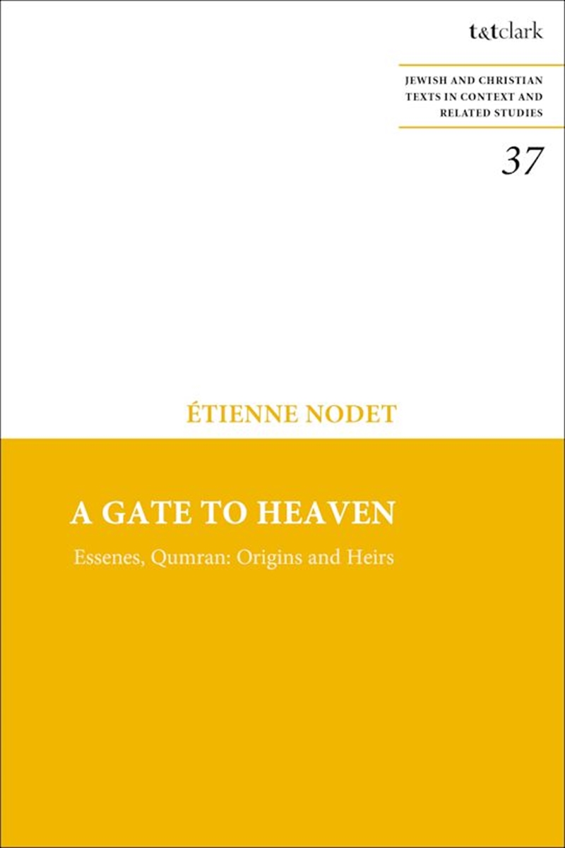 A Gate to Heaven: Essenes, Qumran: Origins and Heirs/Product Detail/Religion & Beliefs