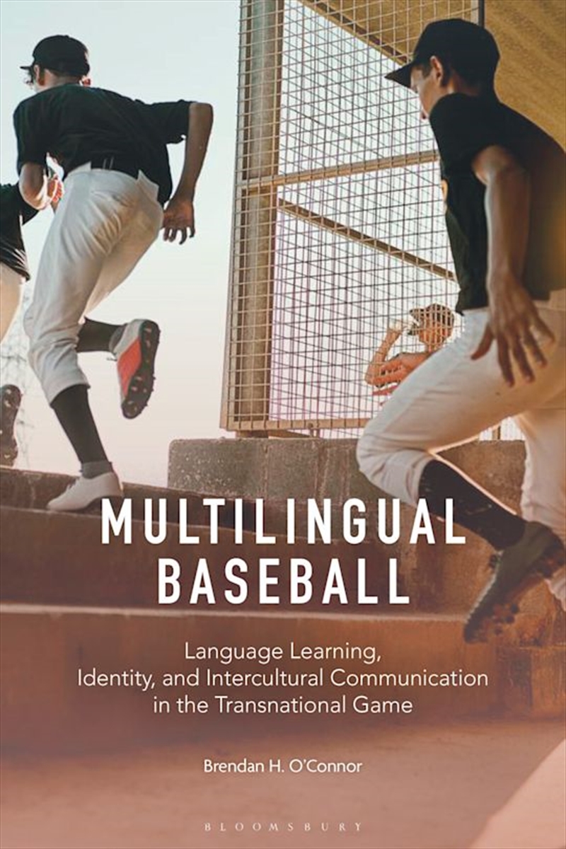 Multilingual Baseball: Language Learning, Identity, and Intercultural Communication in the Transnati/Product Detail/Language & Linguistics