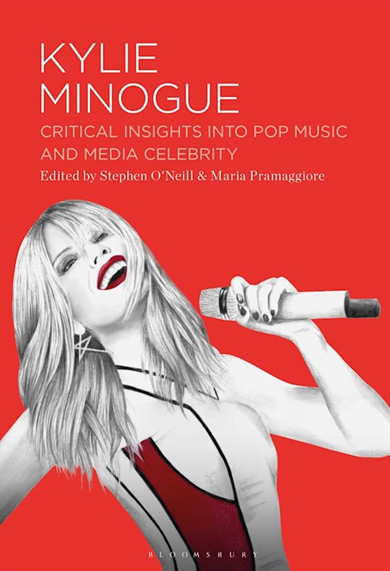 Kylie Minogue: Critical Insights into Pop Music and Media Celebrity/Product Detail/Arts & Entertainment