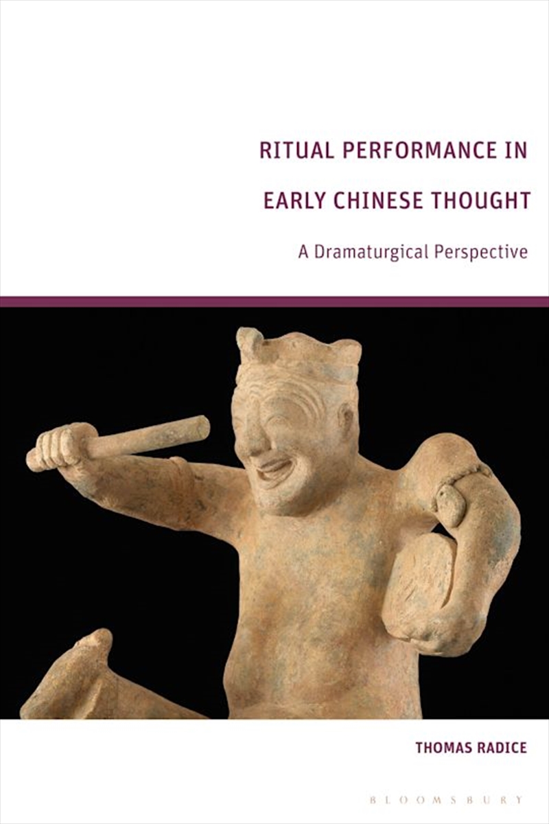 Ritual Performance in Early Chinese Thought: A Dramaturgical Perspective/Product Detail/Religion & Beliefs