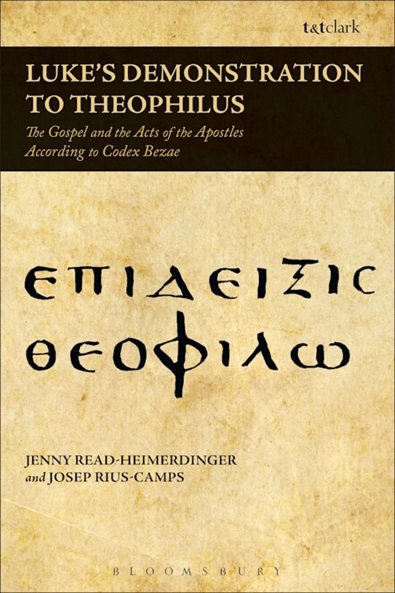 Luke's Demonstration to Theophilus: The Gospel and the Acts of the Apostles According to Codex Bezae/Product Detail/Religion & Beliefs