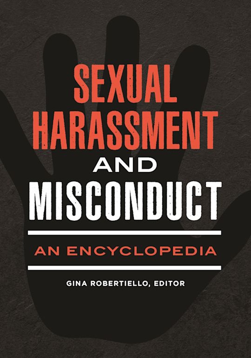 Sexual Harassment and Misconduct: An Encyclopedia/Product Detail/Society & Culture