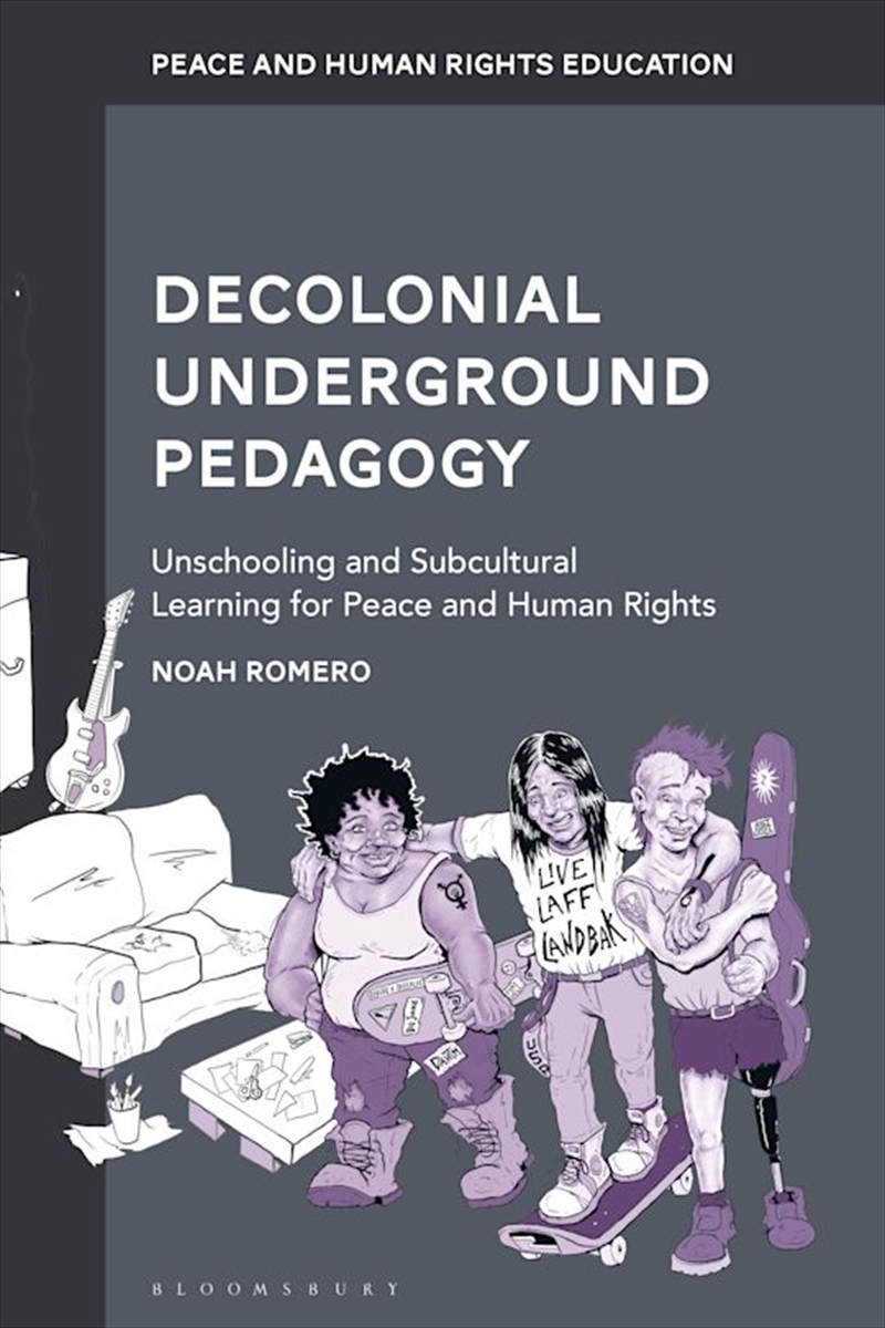 Decolonial Underground Pedagogy: Unschooling and Subcultural Learning for Peace and Human Rights/Product Detail/Reading