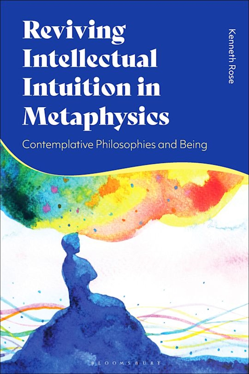 Reviving Intellectual Intuition in Metaphysics: Contemplative Philosophies and Being/Product Detail/Reading