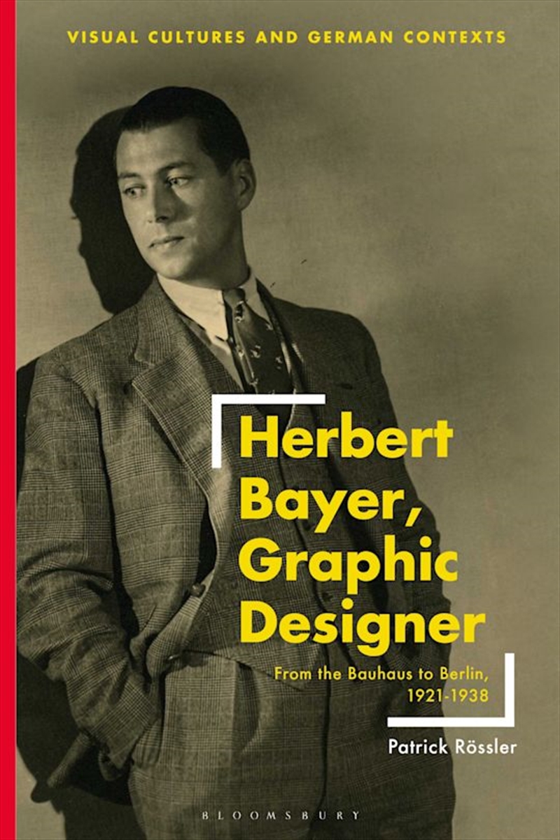 Herbert Bayer, Graphic Designer: From the Bauhaus to Berlin, 1921-1938/Product Detail/Reading