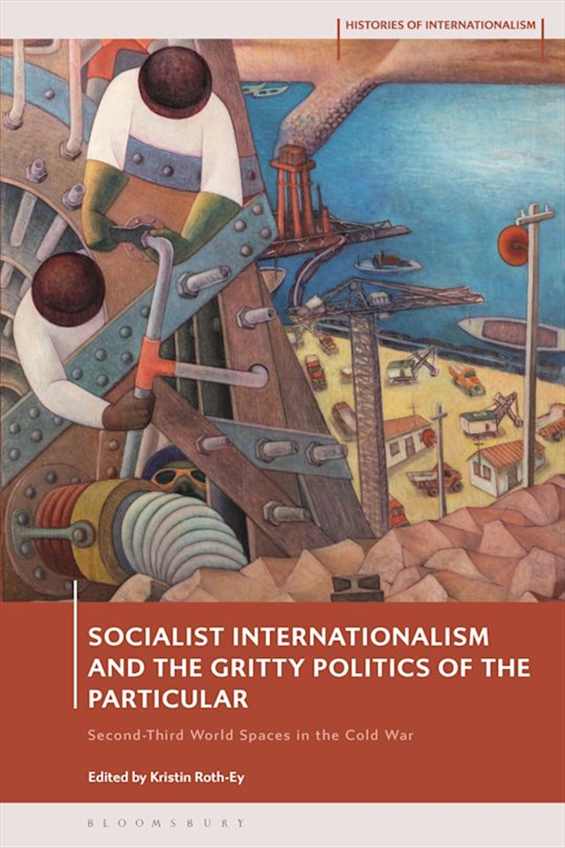 Socialist Internationalism and the Gritty Politics of the Particular: Second-Third World Spaces in t/Product Detail/History