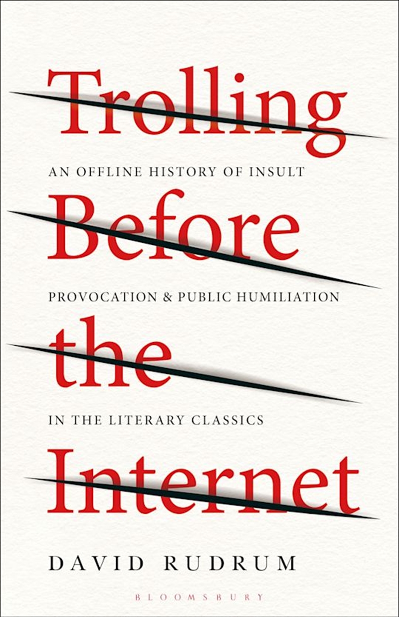 Trolling Before the Internet: An Offline History of Insult, Provocation, and Public Humiliation in t/Product Detail/Literature & Poetry