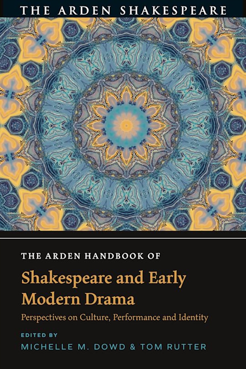 The Arden Handbook of Shakespeare and Early Modern Drama: Perspectives on Culture, Performance and I/Product Detail/Literature & Poetry