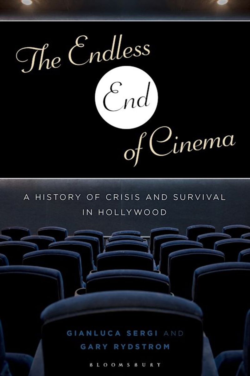 The Endless End of Cinema: A History of Crisis and Survival in Hollywood/Product Detail/Arts & Entertainment