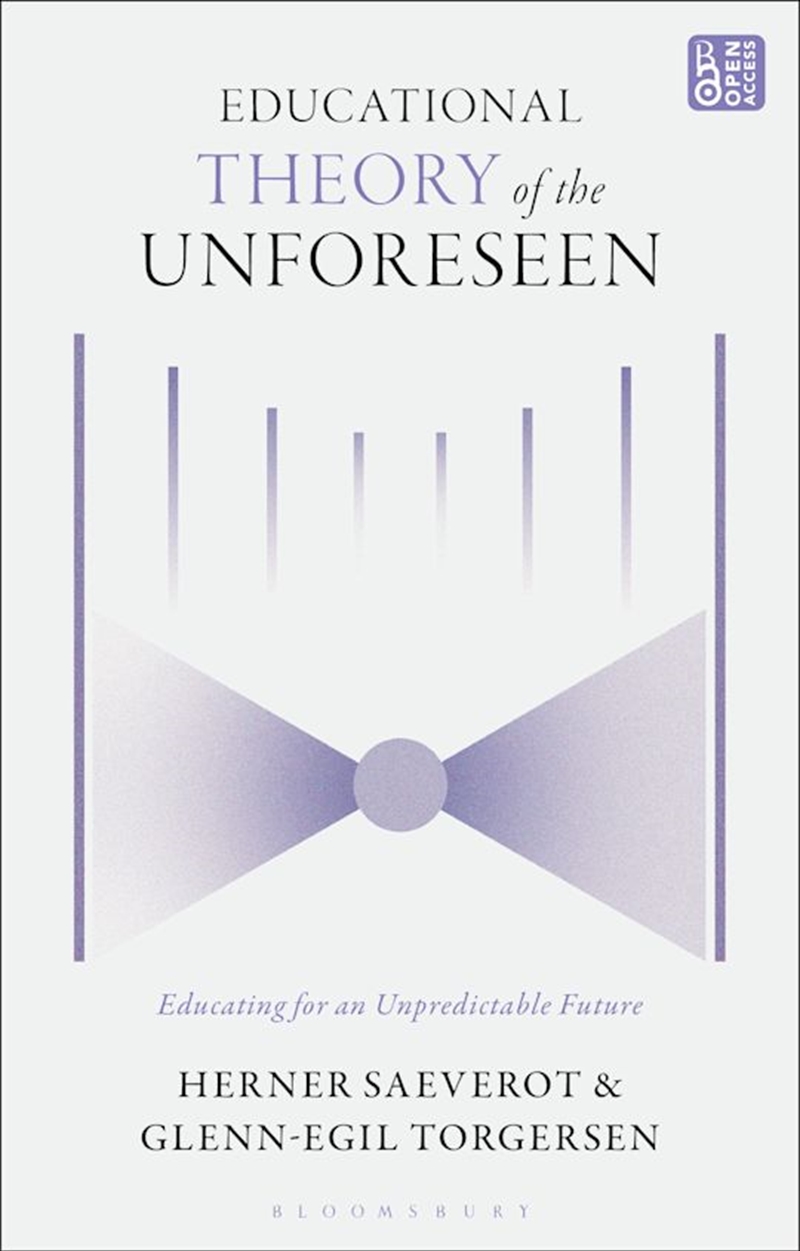 Educational Theory of the Unforeseen: Educating for an Unpredictable Future/Product Detail/Reading