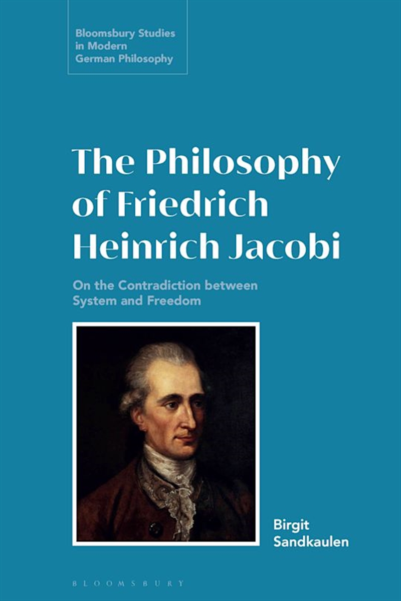 The Philosophy of Friedrich Heinrich Jacobi: On the Contradiction between System and Freedom/Product Detail/Reading