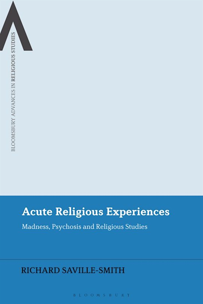 Acute Religious Experiences: Madness, Psychosis and Religious Studies/Product Detail/Religion & Beliefs