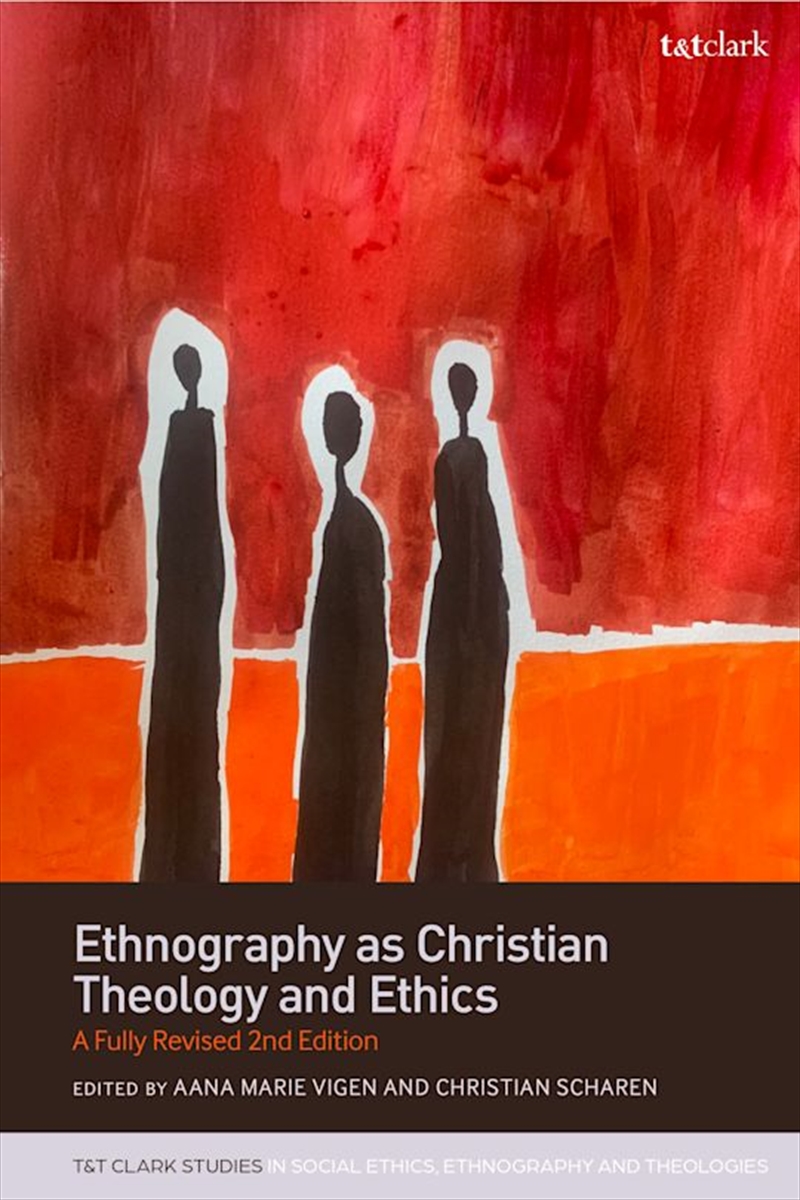 Ethnography as Christian Theology and Ethics: A Fully Revised 2nd Edition/Product Detail/Religion & Beliefs