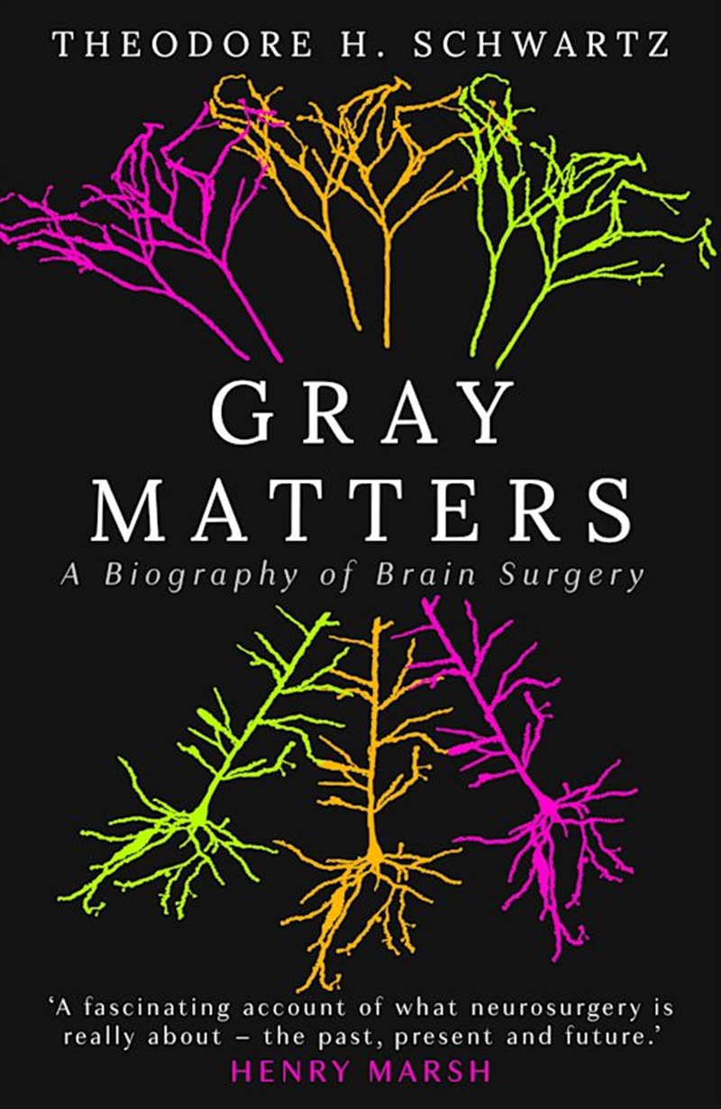 Gray Matters: A Biography of Brain Surgery/Product Detail/Family & Health