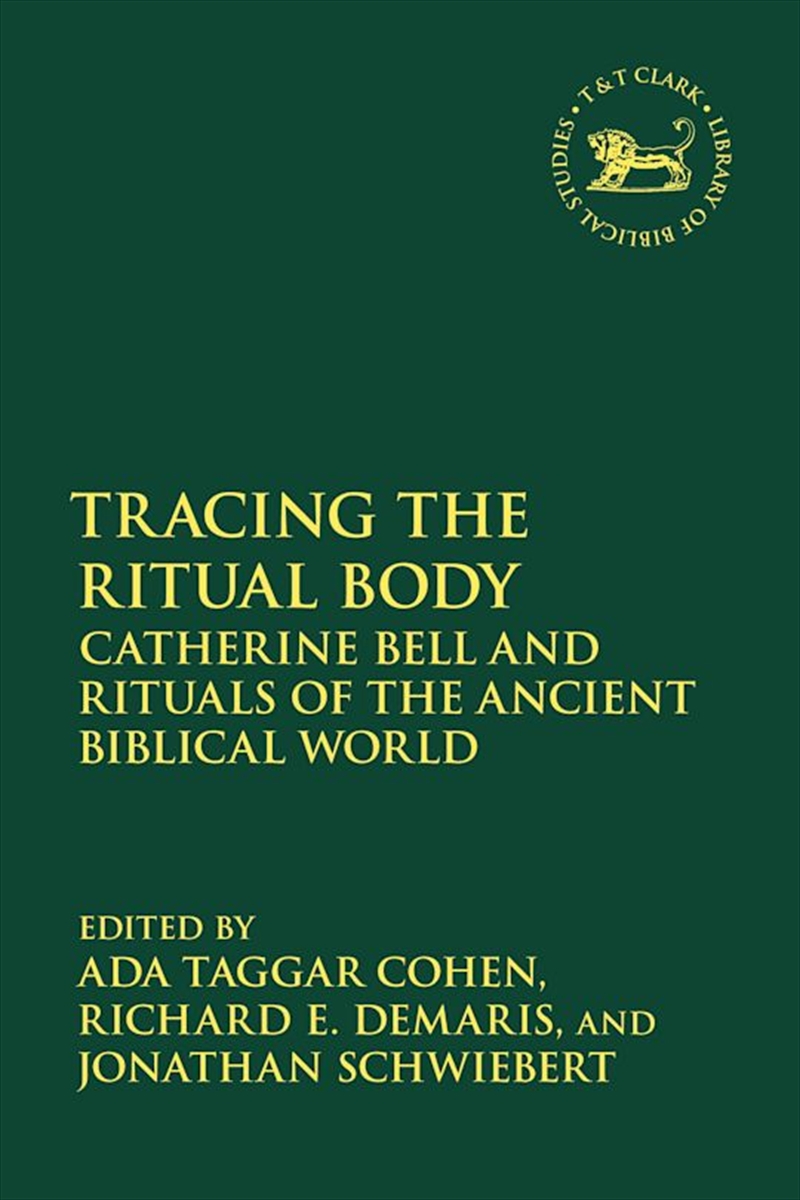 Tracing the Ritual Body: Catherine Bell and Rituals of the Ancient Biblical World/Product Detail/Religion & Beliefs