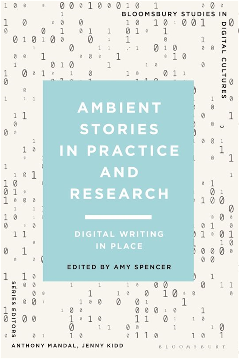 Ambient Stories in Practice and Research: Digital Writing in Place/Product Detail/Literature & Poetry