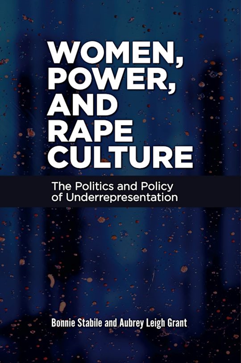 Women, Power, and Rape Culture: The Politics and Policy of Underrepresentation/Product Detail/Society & Culture