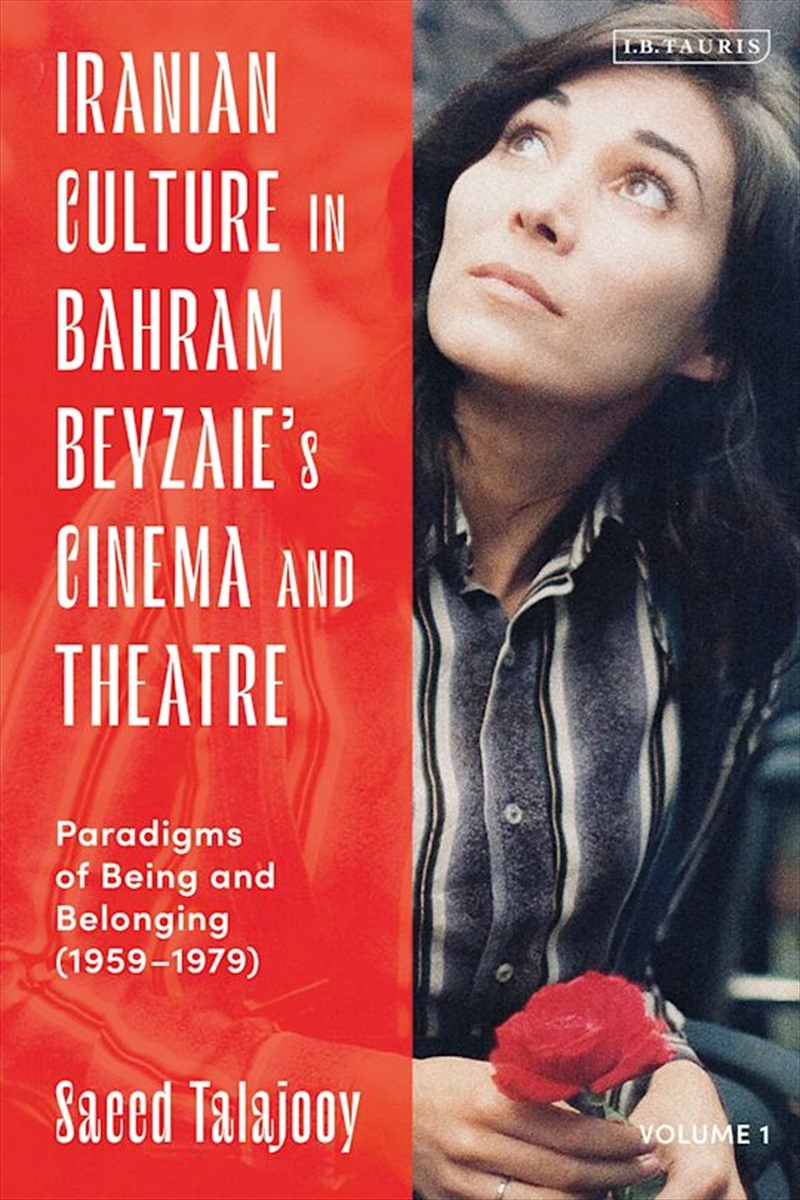 Iranian Culture in Bahram Beyzaie's Cinema and Theatre: Paradigms of Being and Belonging (1959-1979)/Product Detail/Literature & Poetry