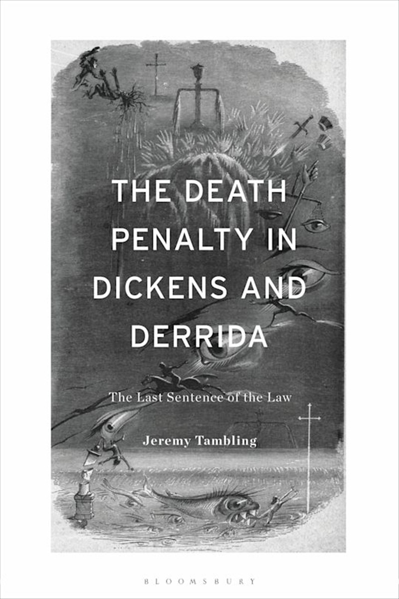 The Death Penalty in Dickens and Derrida: The Last Sentence of the Law/Product Detail/Literature & Poetry