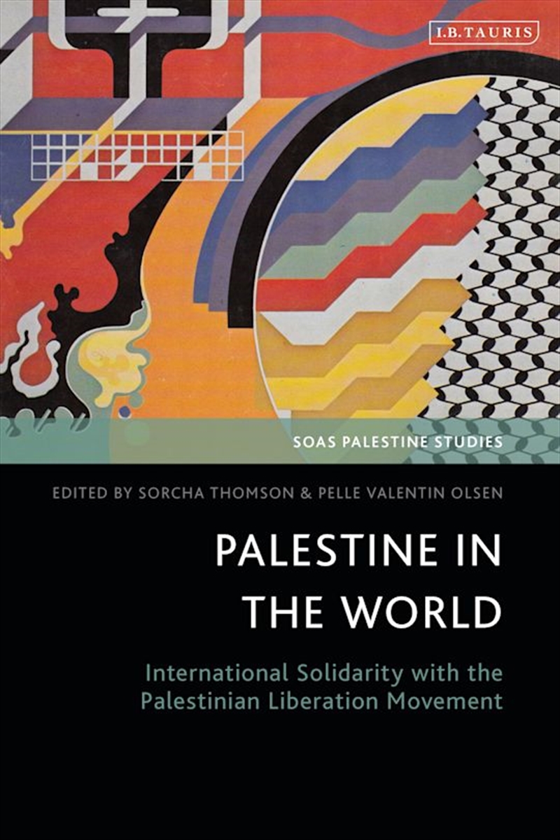 Palestine in the World: International Solidarity with the Palestinian Liberation Movement/Product Detail/Politics & Government