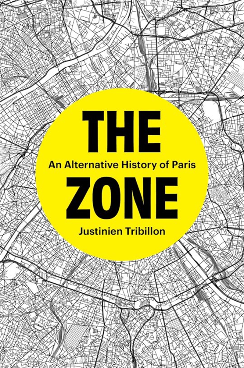 The Zone: An Alternative History of Paris/Product Detail/Politics & Government