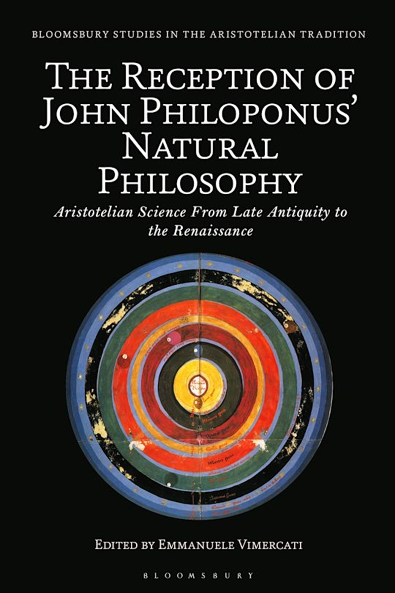 The Reception of John Philoponus' Natural Philosophy: Aristotelian Science From Late Antiquity to th/Product Detail/Reading