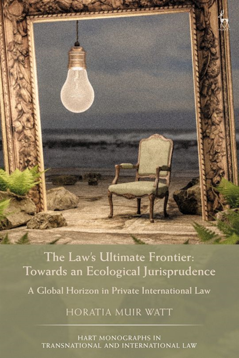 The Law's Ultimate Frontier: Towards an Ecological Jurisprudence: A Global Horizon in Private Intern/Product Detail/Reading