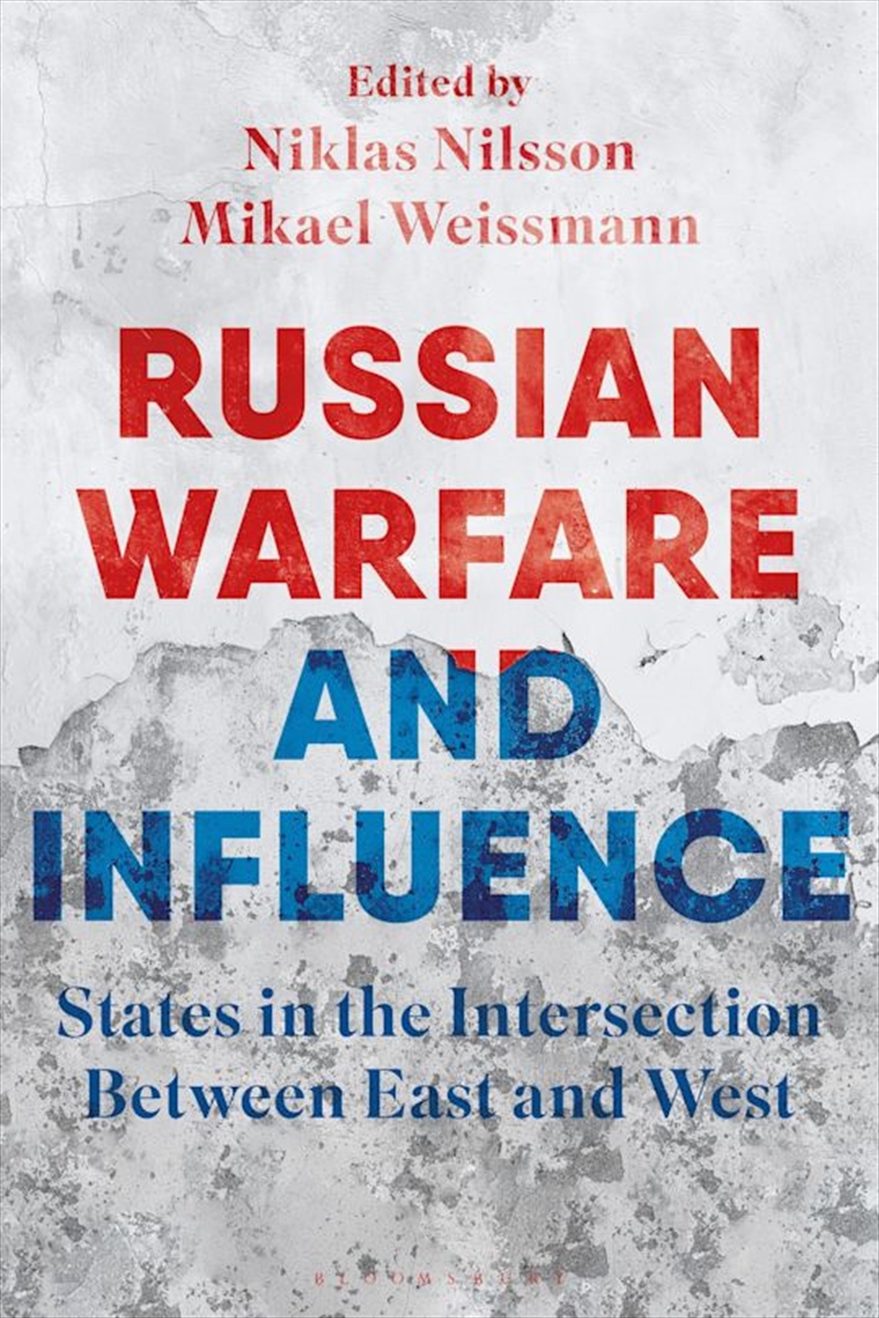 Russian Warfare and Influence: Small States in the Intersection BetweenEast and West/Product Detail/Politics & Government