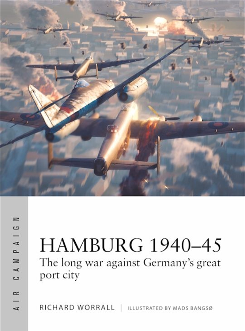 Hamburg 1940-45: The long war against Germany's great port city/Product Detail/History