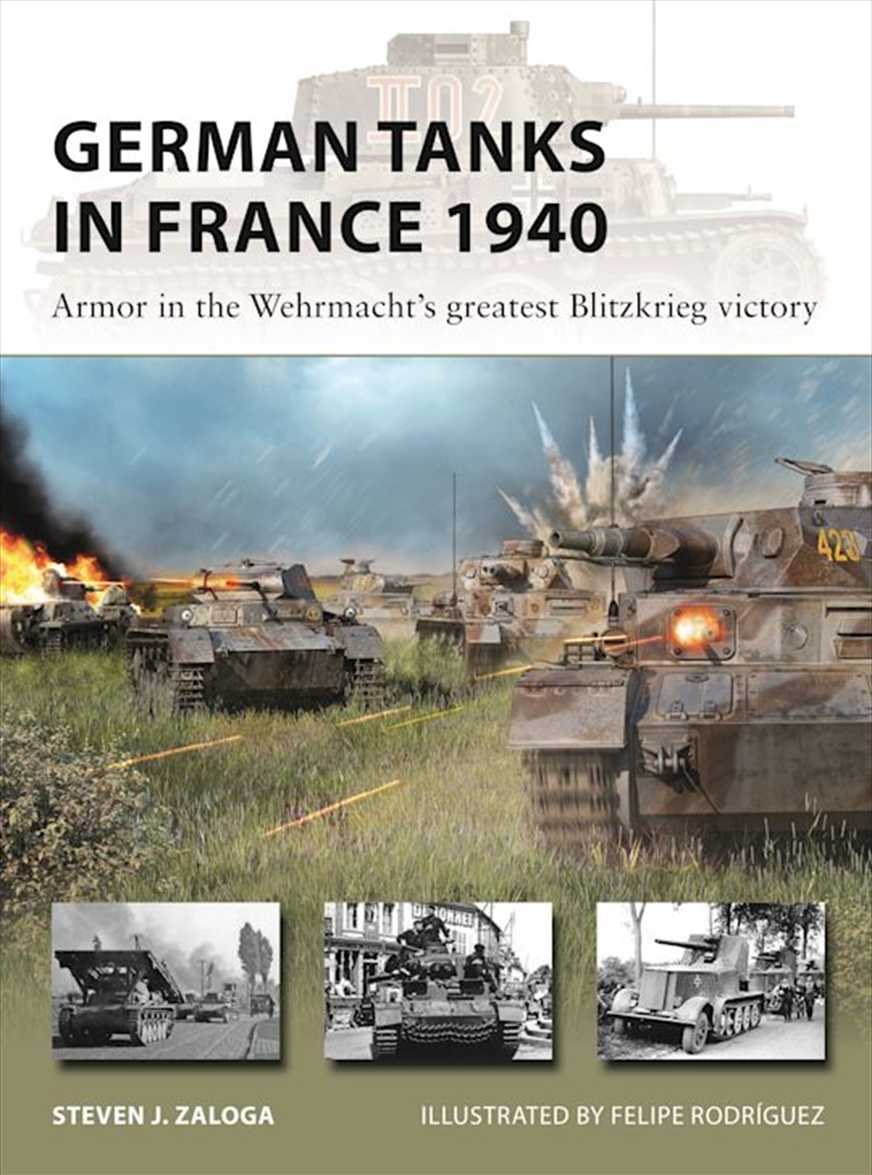 German Tanks in France 1940: Armor in the Wehrmacht's greatest Blitzkrieg victory/Product Detail/Transportation