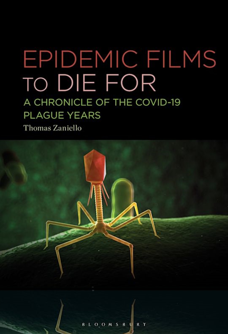 Epidemic Films to Die For: A Chronicle of the Covid-19 Plague Years/Product Detail/Arts & Entertainment