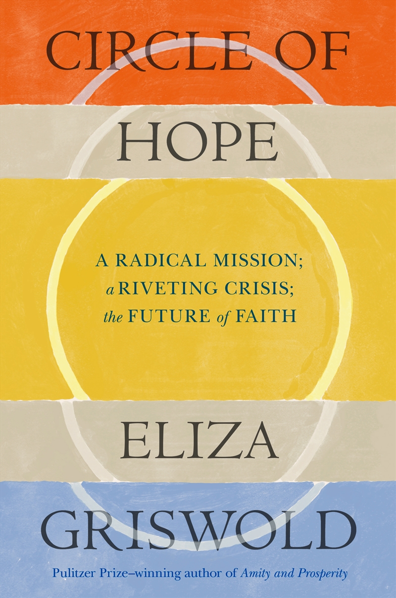 Circle of Hope: A radical mission; a riveting crisis; the future of faith/Product Detail/Religion & Beliefs