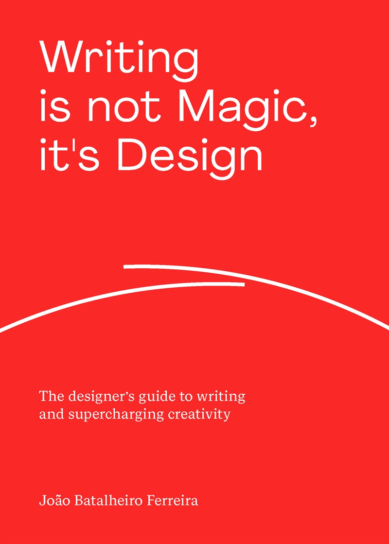 Writing is not Magic, it's Design/Product Detail/Business Leadership & Management