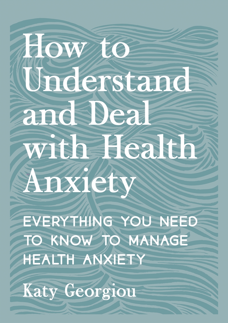 How to Understand and Deal with Health Anxiety/Product Detail/Family & Health