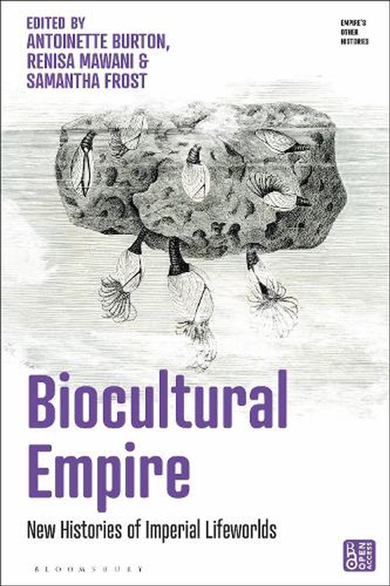 Biocultural Empire: New Histories of Imperial Lifeworlds/Product Detail/History