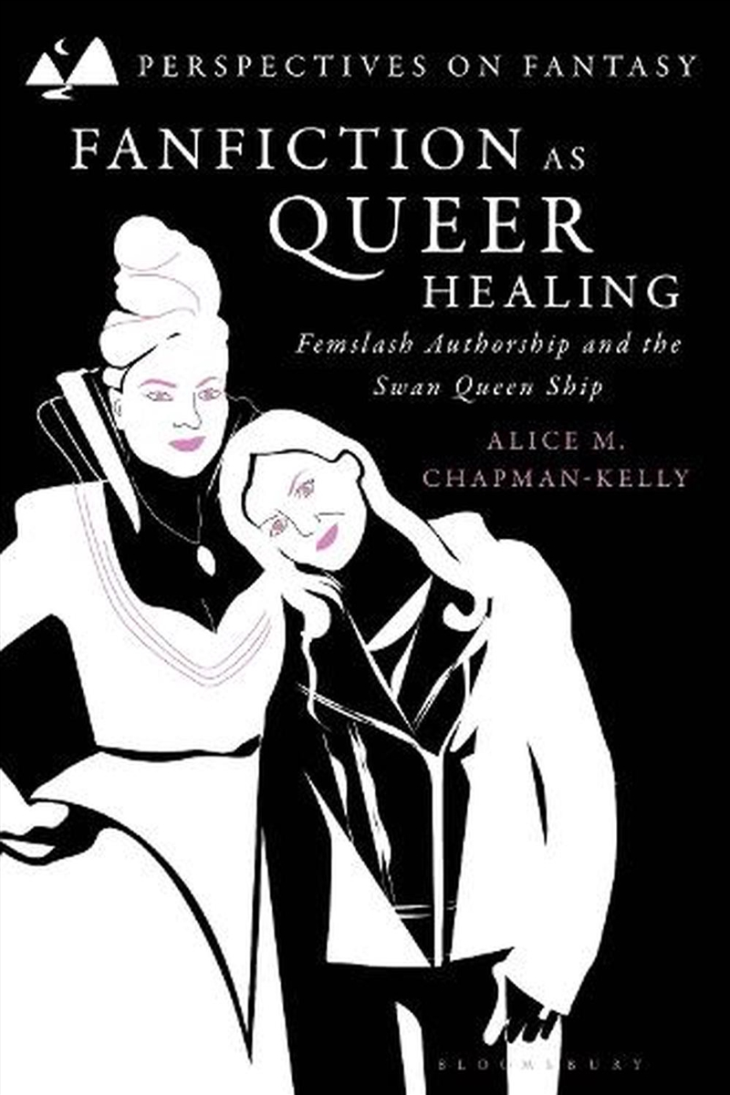 Fanfiction as Queer Healing: Femslash Authorship and the Swan Queen Ship/Product Detail/Fantasy Fiction