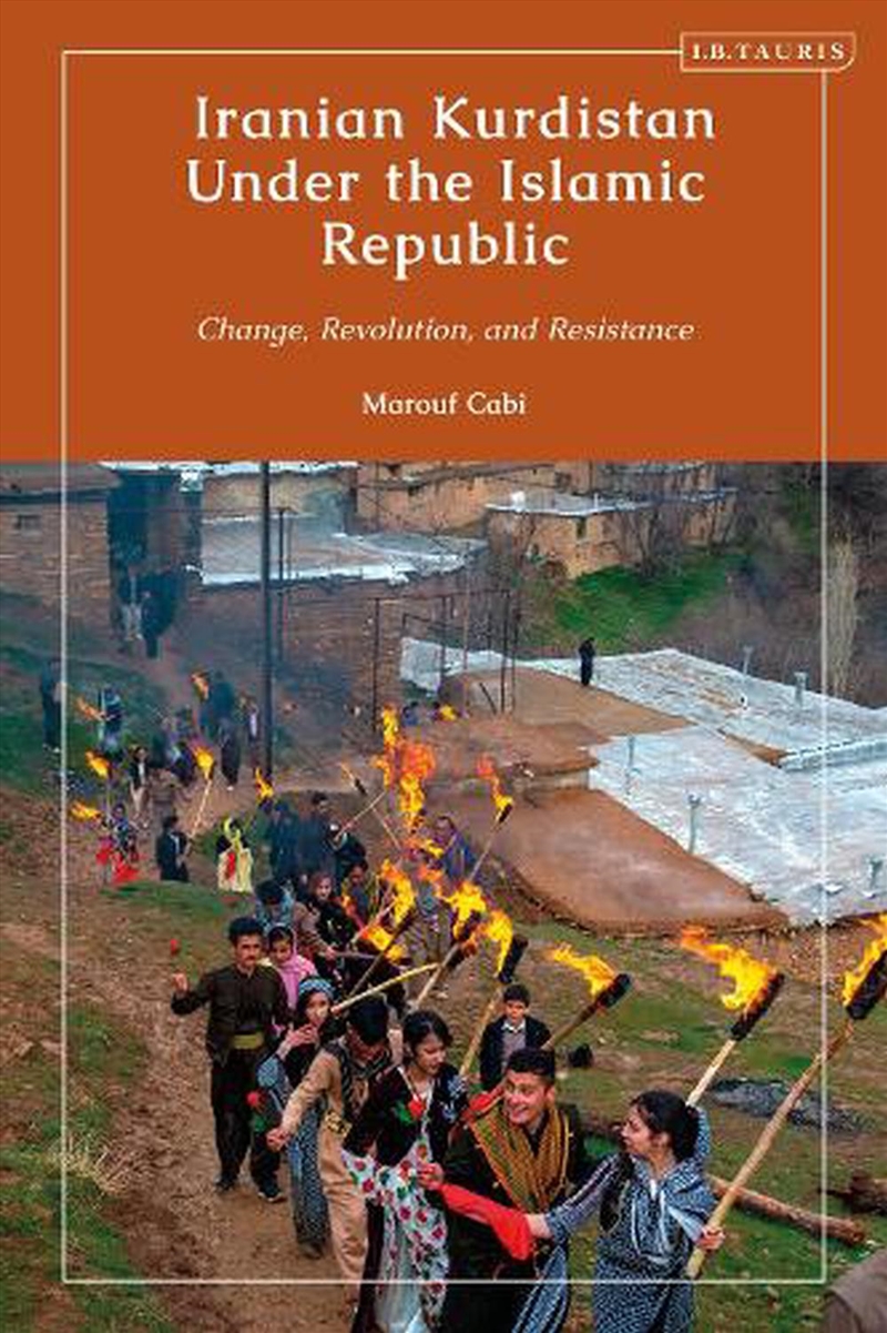 Iranian Kurdistan Under the Islamic Republic: Change, Revolution, and Resistance/Product Detail/Politics & Government