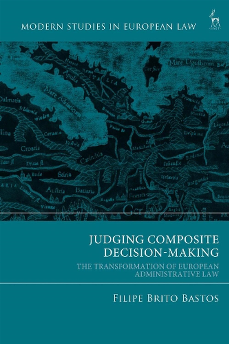 Judging Composite Decision-Making: The Transformation of European Administrative Law/Product Detail/Reading