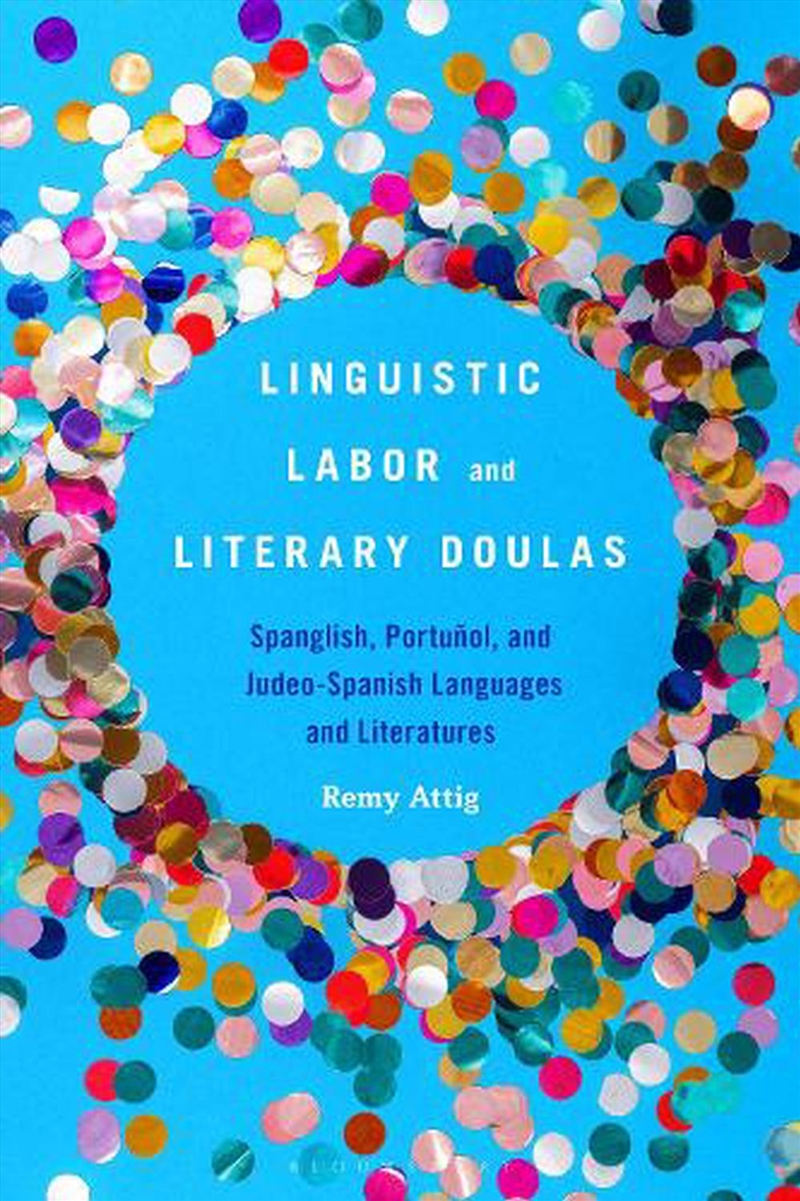 Linguistic Labor and Literary Doulas: Spanglish, Portunol, and Judeo-Spanish Languages and Literatur/Product Detail/Literature & Poetry