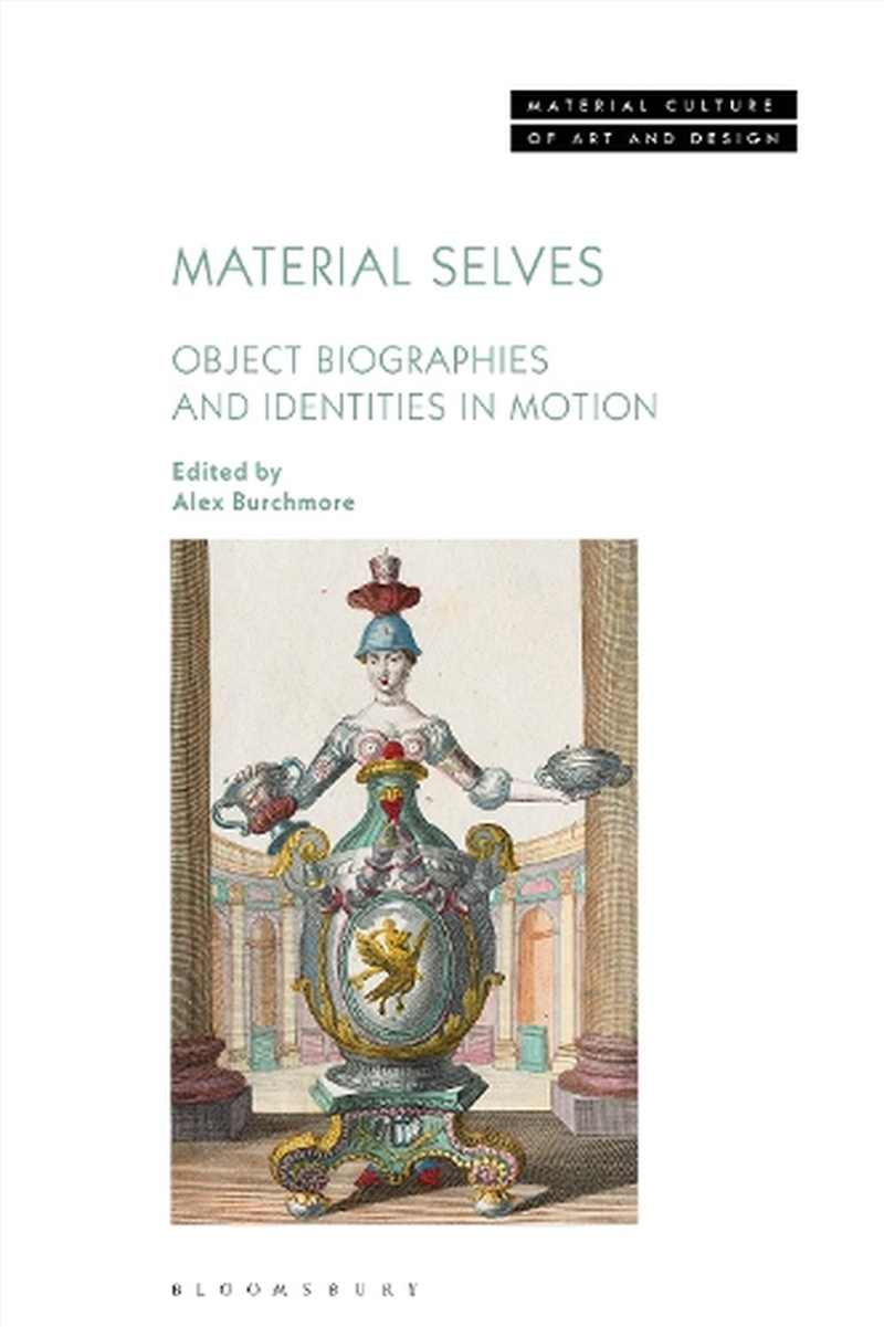 Material Selves: Object Biographies and Identities in Motion/Product Detail/Reading