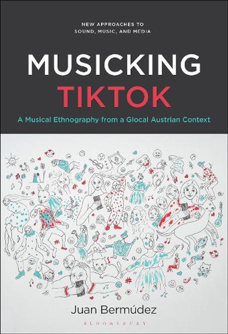 Musicking TikTok: A Musical Ethnography from a Glocal Austrian Context/Product Detail/Arts & Entertainment