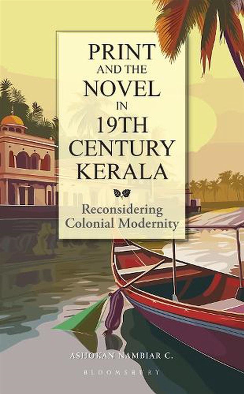 Print and the Novel in 19th Century Kerala: Reconsidering Colonial Modernity/Product Detail/Language & Linguistics