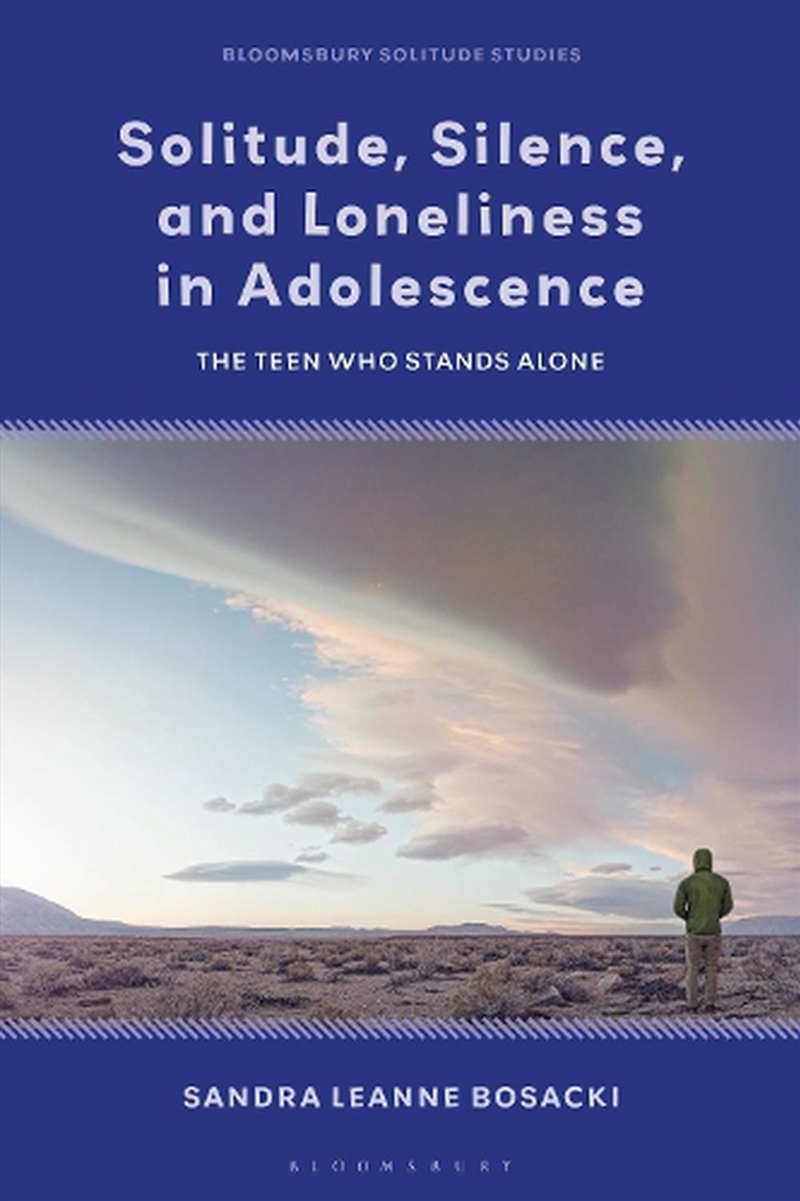 Solitude, Silence and Loneliness in Adolescence: The Teen who Stands Alone/Product Detail/Family & Health