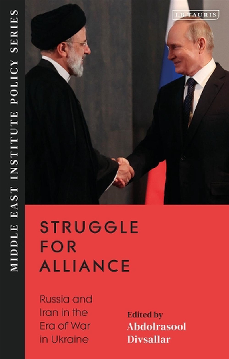 Struggle for Alliance: Russia and Iran in the Era of War in Ukraine/Product Detail/Politics & Government