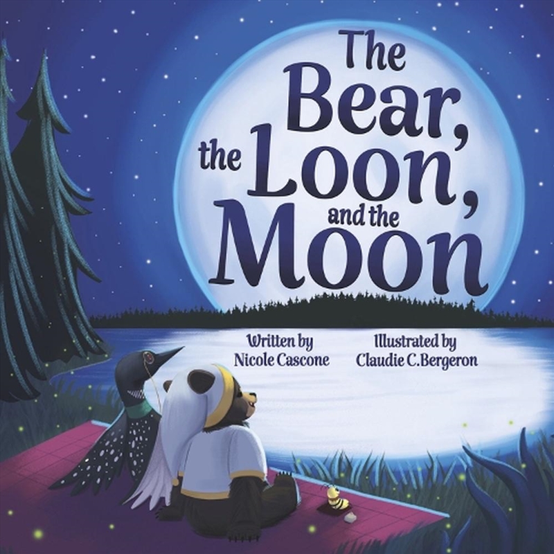 The Bear, the Loon and the Moon/Product Detail/Early Childhood Fiction Books