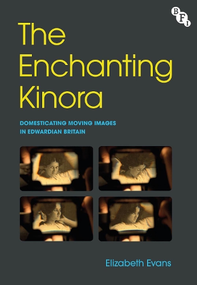 The Enchanting Kinora: Domesticating Moving Images in Edwardian Britain/Product Detail/Arts & Entertainment